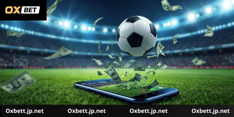 Các loại kèo cược bóng đá phổ biến tại Oxbet