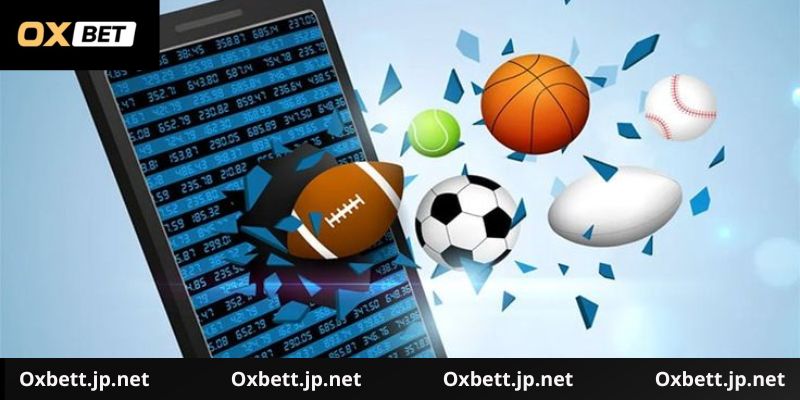 Tổng quan các bộ môn cá cược tại Oxbet